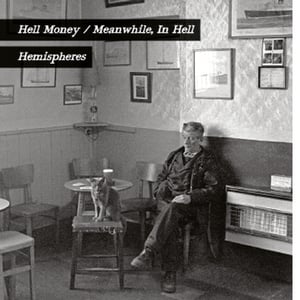 Image of HELL MONEY / MEANWHILE, IN HELL - Hemispheres (CSR04)