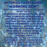 Image 4 of “MORNING DEW” REDUCE PUFFINESS, DARK CIRCLES, ANTI-AGING FIRMING PEPTIDE EYE CREAM