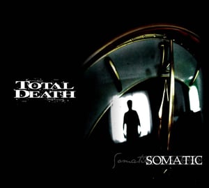 Image of TOTAL DEATH "Somatic"