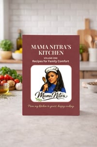 Mama Nitra’s Kitchen Volume One – Recipes for Family Comfort