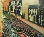 Image of Cheers Elephant - Man is Nature (2011)