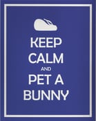 Image of 8x10 Keep Calm and Pet A Bunny print