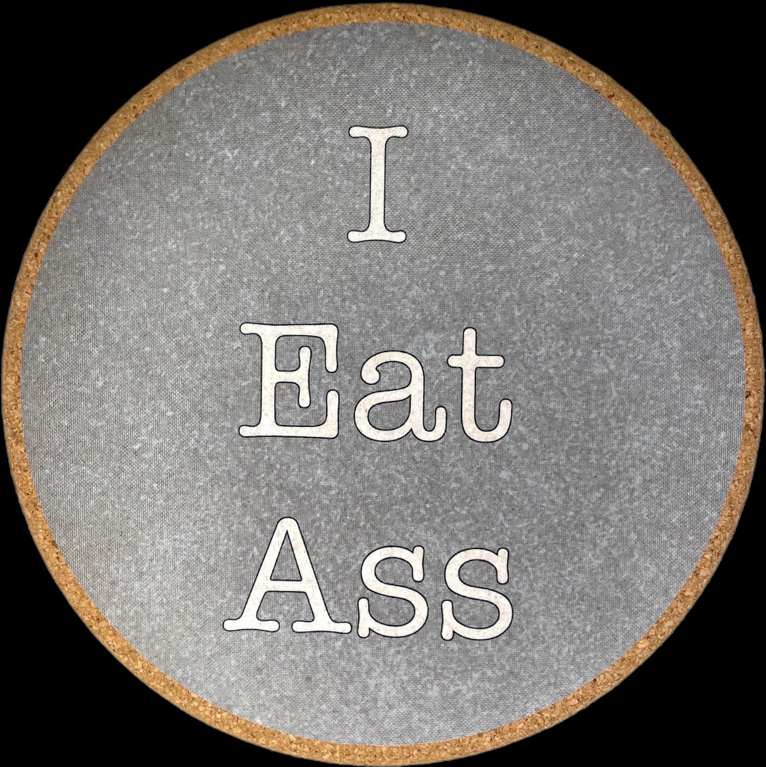 I Eat Ass