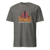Image 3 of Yoga Only Works If You Shut Up T-Shirt