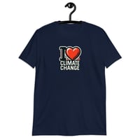 Image 3 of I Love Climate Change Short-Sleeve Unisex T-Shirt