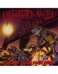 Unwanted Noise - Bury Me On South Shore - LP