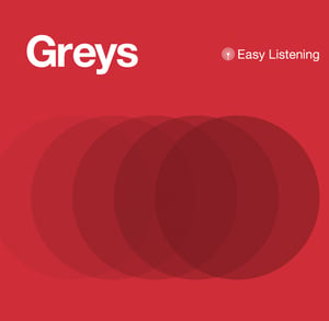 Image of Greys - Easy Listening