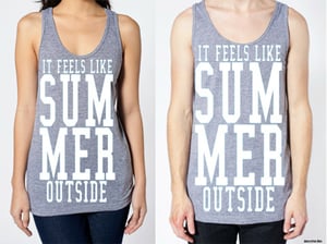 Image of Limited Edition "It Feels Like Summer Outside" Tank