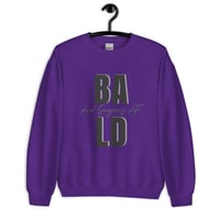 Image 11 of BALD/ GORGEOUS AF Unisex Sweatshirt
