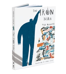 Image of The Iron Man by Ted Hughes, Illustrated by Laura Carlin