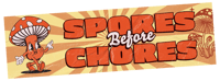 Spores Before Chores - Large 10x3 Sticker Or Magnet