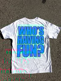 Image 2 of WHOS HAVING FUN?