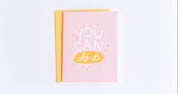 You Can Do It Greeting Card