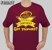 Image of Maroon "Got Trophies?" T-Shirt