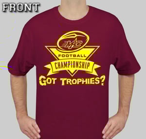 Image of Maroon "Got Trophies?" T-Shirt