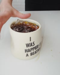 Image 2 of “I WAS HAPPIER AS A BEATNIK” crush cup