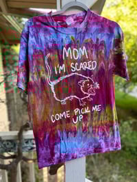 Image 1 of SMALL Mom I'm Scared Come Pick Me Up Tie Dye Shirt H26