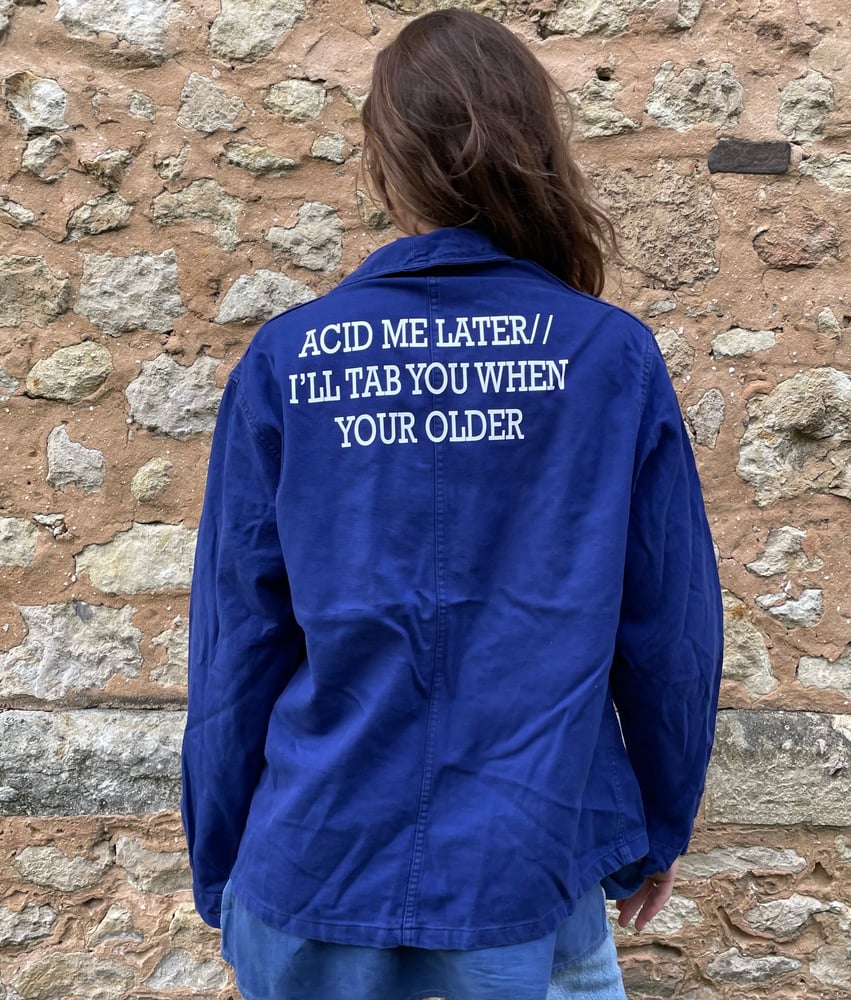 Image of French Workwear Jacket Acid Me Later// I'll Tab You When Your Older