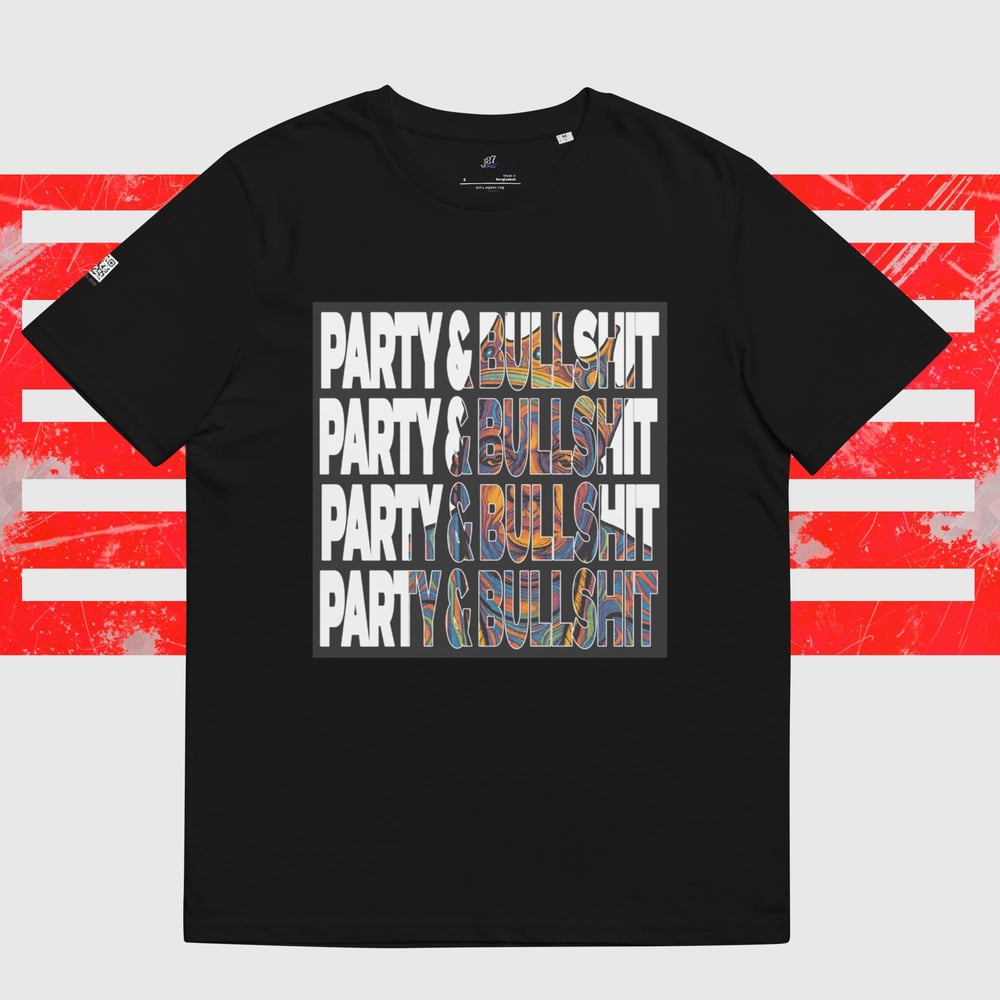 PARTY & BULLSHIT !!