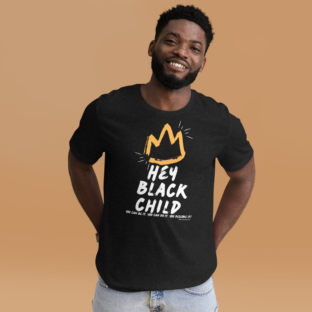 Image of Hey Black Child Unisex Adult Tee