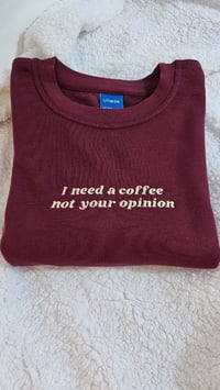 Image 7 of I need a coffee not your opinion hoodie