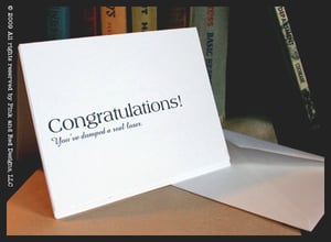 Image of "Congratulations - you've dumped a real loser" - Greeting Card+Envelope