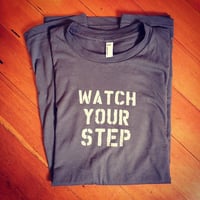 Image 3 of Watch Your Step Tee