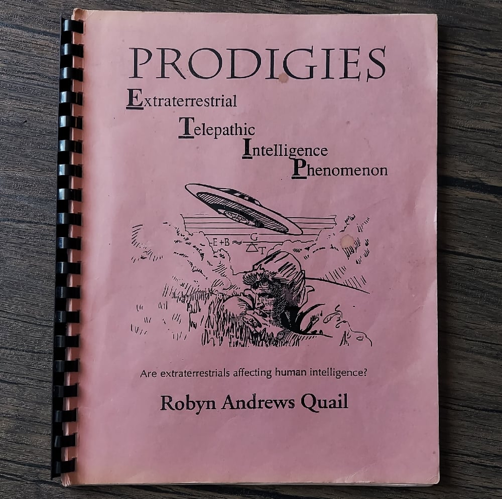 Prodigies – Extraterrestrial Telepathic Intelligence Phenomenon, by Robyn Andrews Quail