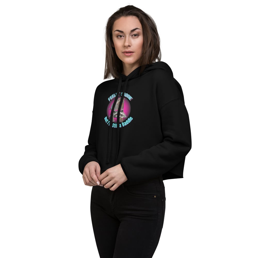 Image of Feelin' Saddie But I'm Still A Baddie - Crop Hoodie