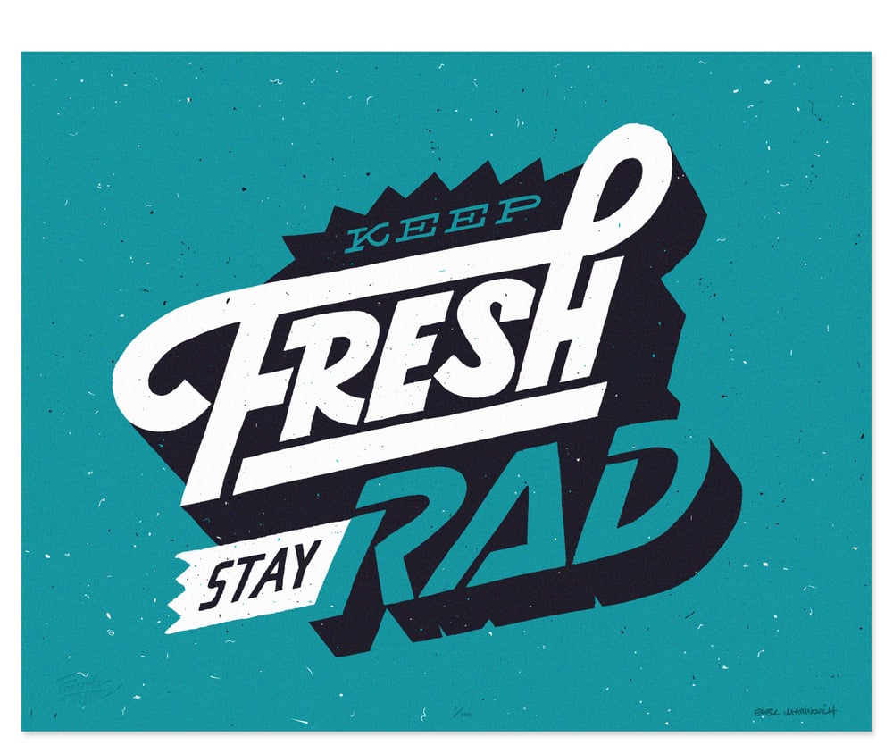 Image of Keep Fresh Stay Rad by Erik Marinovich</span>