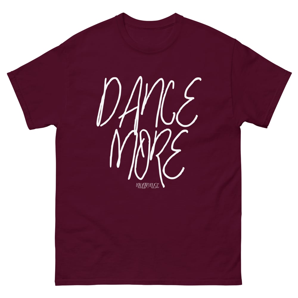 Dance More Classic Unisex Tee