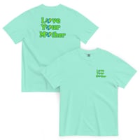 Image 10 of Love Your Mother - Unisex T-Shirt