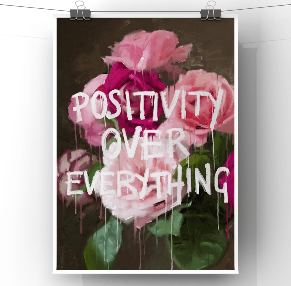 Image of POSITIVITY OVER EVERYTHING 