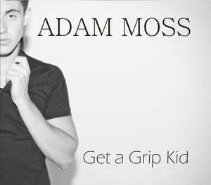 Image of Get A Grip Kid - NEW ALBUM 2012
