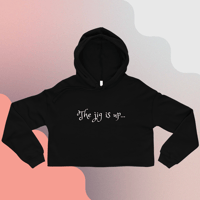 Image 1 of “The Jig Is Up…” Cursive Crop Hoodie