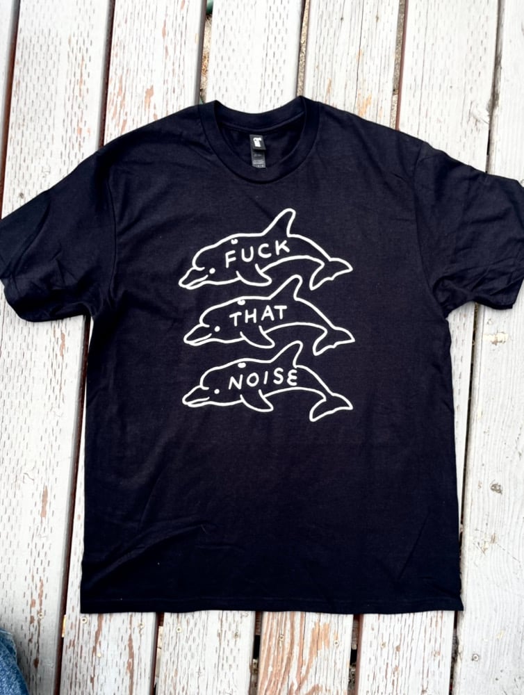 Tee- fuck that noise dolphins