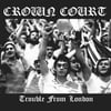Crown Court - Trouble From London LP