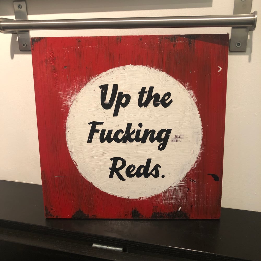 Up The Fucking Reds original art 30 x 30 Cms