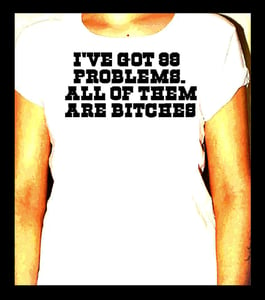 Image of "99 PROBLEMS TEE" GIRLS
