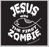 Image of Jesus was the First Zombie Sticker