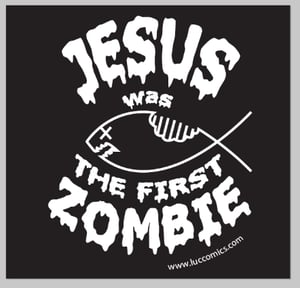 Image of Jesus was the First Zombie Sticker