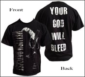 Image of YOUR GOD WILL BLEED T-SHIRT