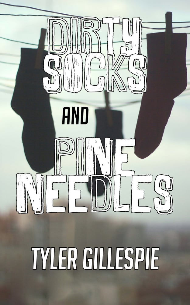 Image of eBOOK SINGLE! Dirty Socks and Pine Needles by Tyler Gillespie (Fiction)