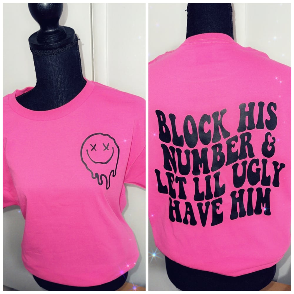 Image of Block his number and let lil ugly have him unisex tshirt