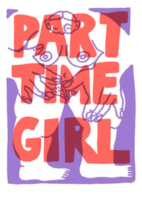 Image 2 of Part Time Girl (2025 edition) A3 Print