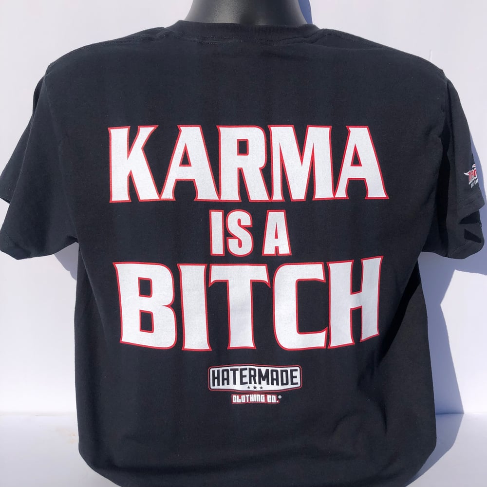 Image of T-Shirt "Karma Is A Bitch"