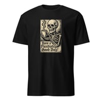 Image 1 of Have A Fiendishly Good Day Unisex T-Shirt