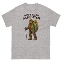 Image 3 of Don’t Be An Assquatch Funny Bigfoot T-Shirt Sarcastic Humor