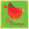  Be Kind Always Bird Art Print (Green) 