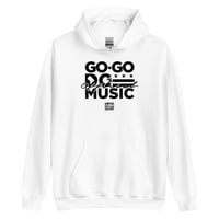 Image 2 of LOVE DC GOGO "GO-GO IS OFFICIAL MUSIC" Unisex Hoodie (see color options)